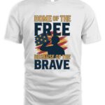 Home Of The Free Because Of The Brave T-Shirt