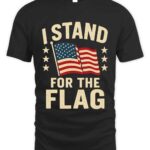 I Stand For The Flag T-Shirt