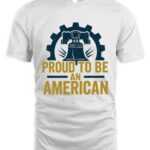 Proud To Be And American T-Shirt