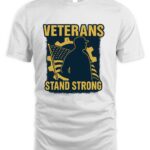 Veterans Stand Strong While T-Shirt